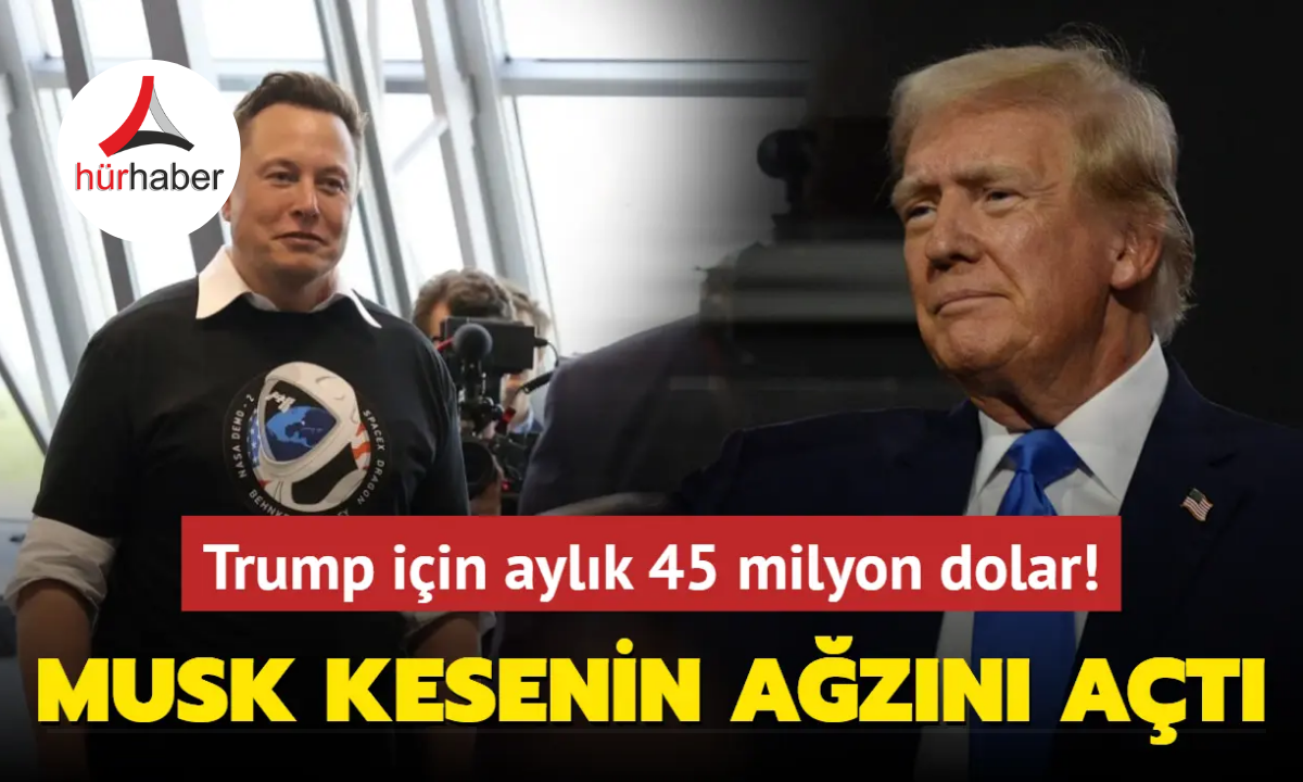 Musk kesenin ağzını açtı... Trump için aylık 45 milyon dolar!