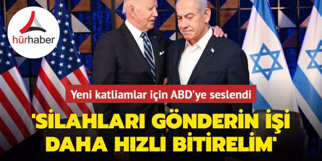 Netanyahu yeni katliamlar için ABD'ye seslendi 'Bize silahları verin, işi çok daha hızlı bitirelim'