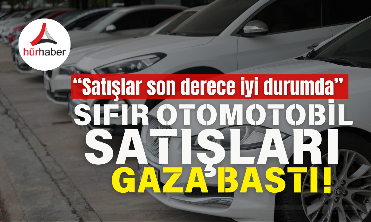 Otomobil satışları gaza bastı! Eskiye oranla daha iyi