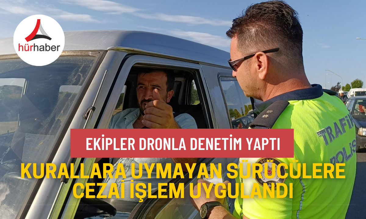 Polis ekipleri Dronla denetim yaptı