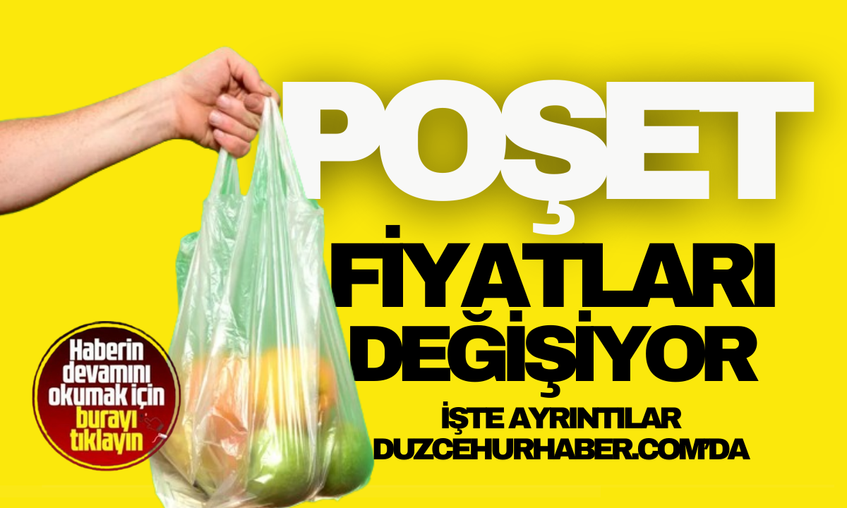 Poşet fiyatları değişiyor! 25 kuruşa satılıyordu!