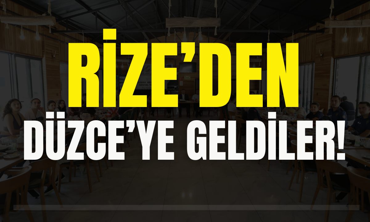 Rize’den Düzce’ye geldiler!