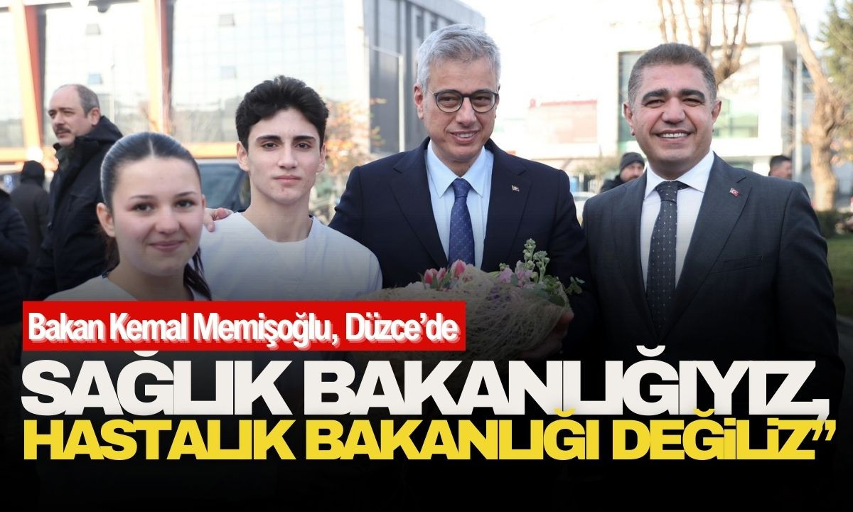 Sağlık Bakanı Prof. Dr. Kemal Memişoğlu Düzce'de 