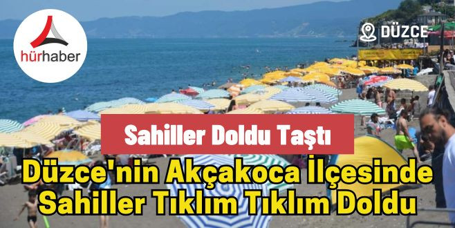 Sahiller doldu taştı AKÇAKOCA