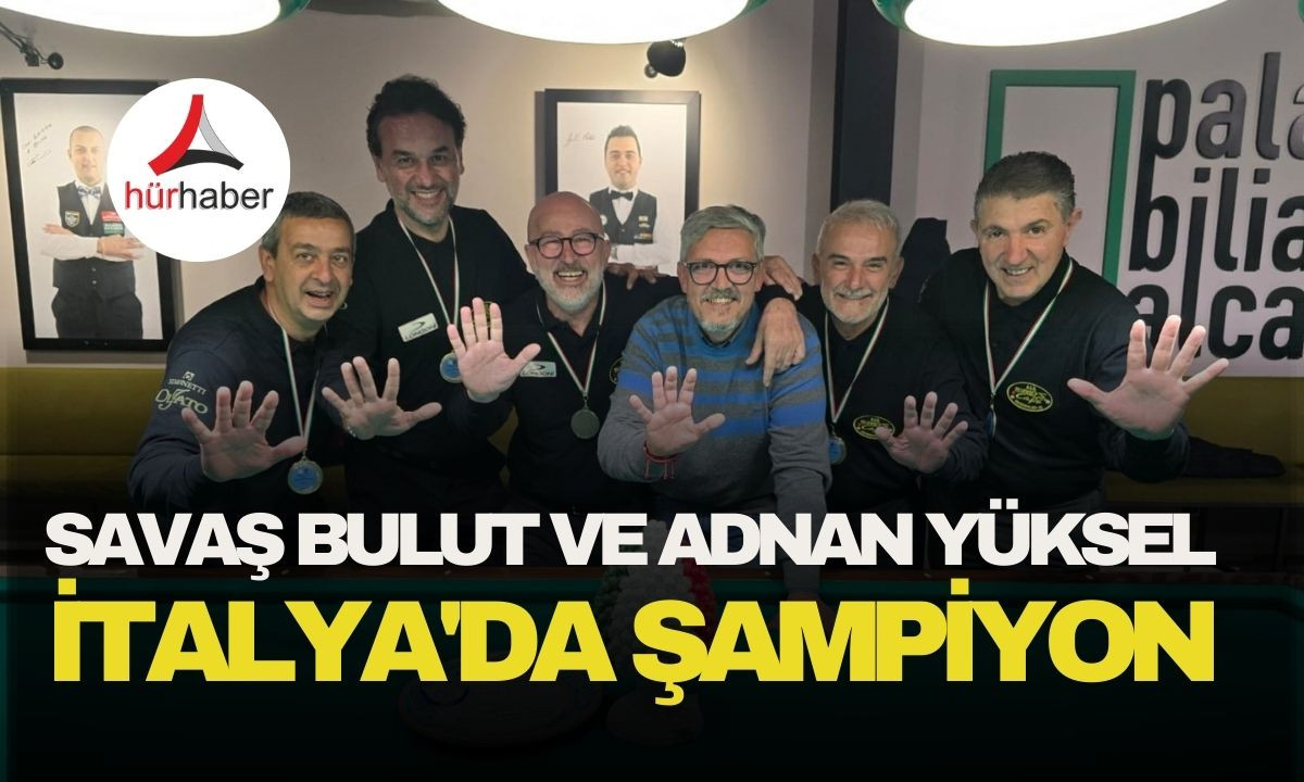 Savaş Bulut ve Adnan Yüksel İtalya'da şampiyon!