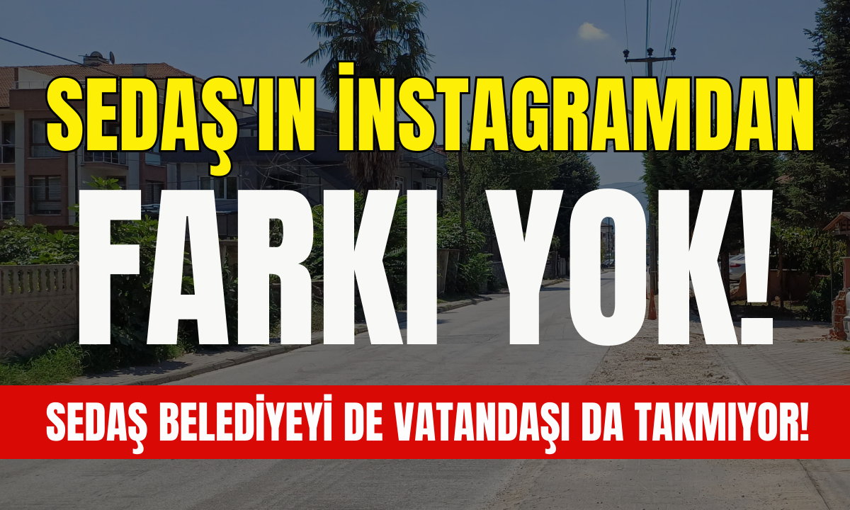 Sedaş'ın instagramdan farkı yok!