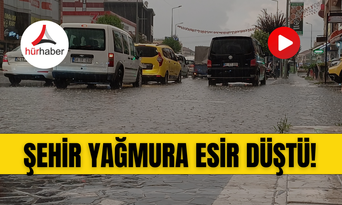 Şehir yağmura esir düştü!