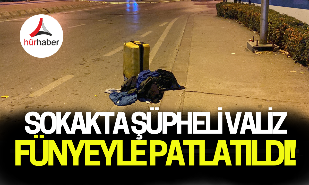 Sokakta şüpheli valiz fünyeyle patlatıldı! O anlar kamerada 