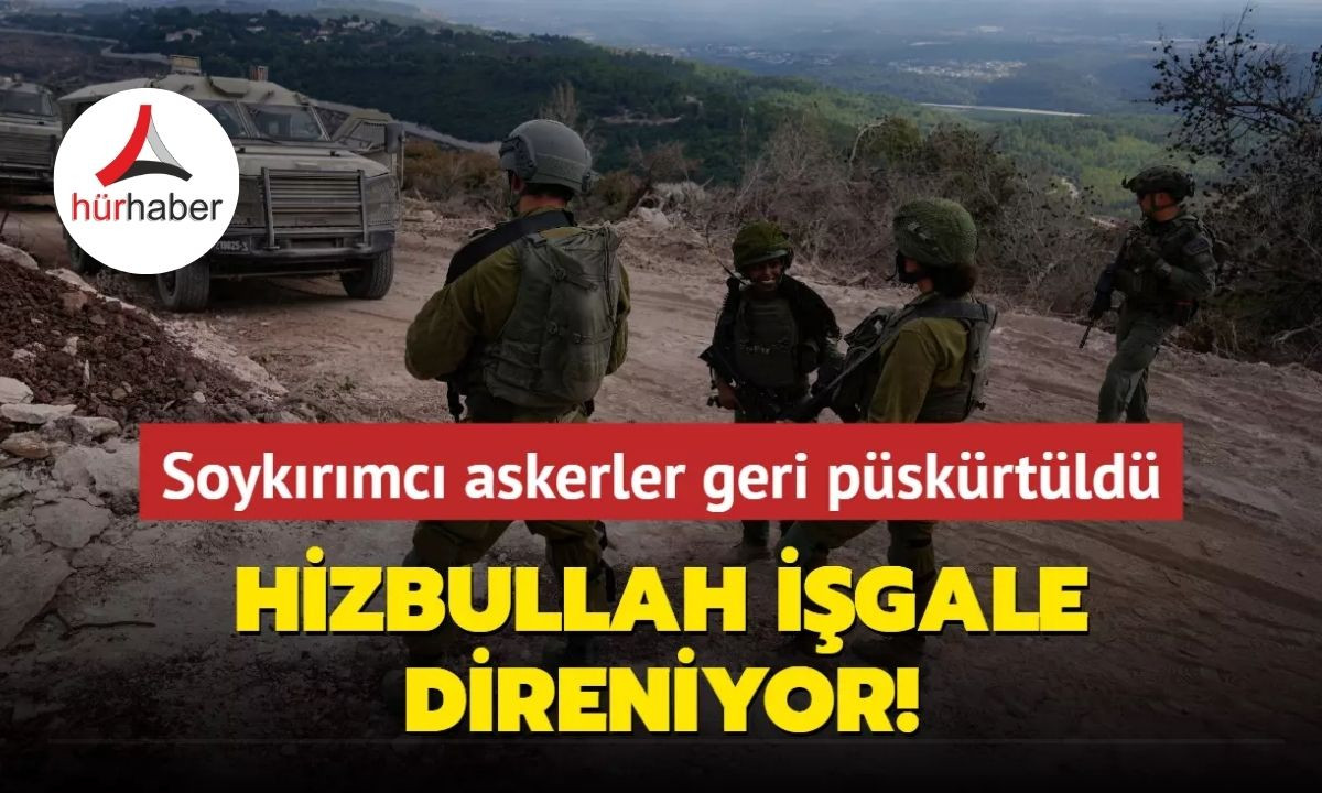 Soykırımcı askerler geri püskürtüldü... Hizbullah işgale direniyor!