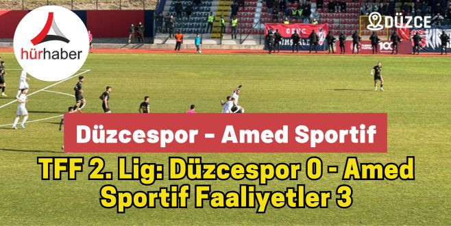 TFF 2. Lig: Düzcespor:0 - Amed Sportif Faaliyetler: 3