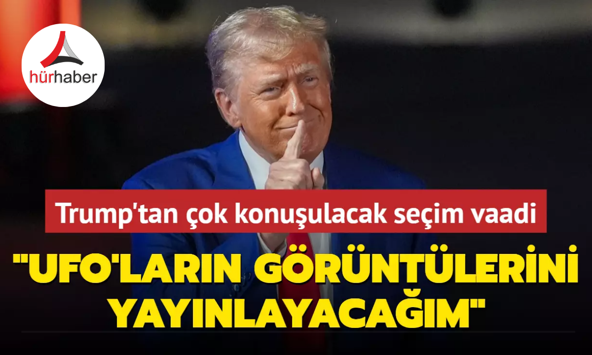 Trump'tan çok konuşulacak seçim vaadi: UFO'ların görüntülerini yayınlayacağım