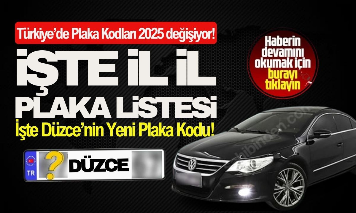 Türkiye’de plaka kodları 2025 değişiyor! İşte il il yeni plaka kodları