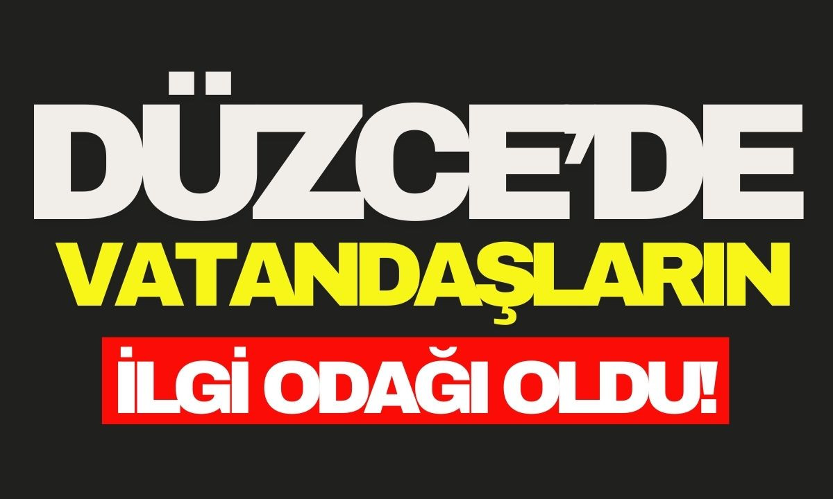 Vatandaşların ilgi odağı oldu!