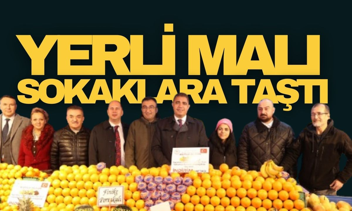 Yerli malı etkinlikleri sokaklara taştı!