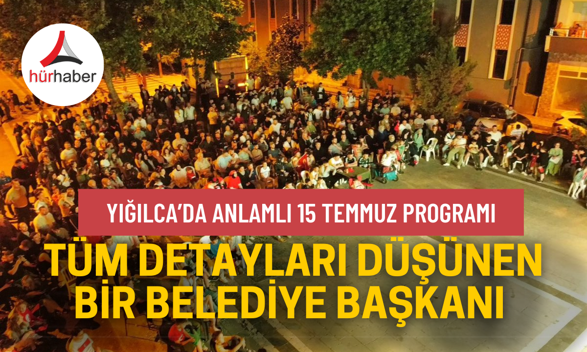 Yığılca’da anlamlı 15 Temmuz programı