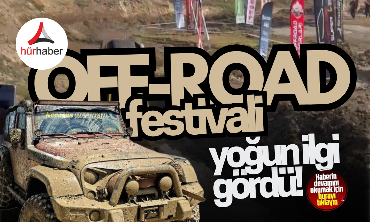 Yılın son off-road festivali yoğun ilgi gördü!