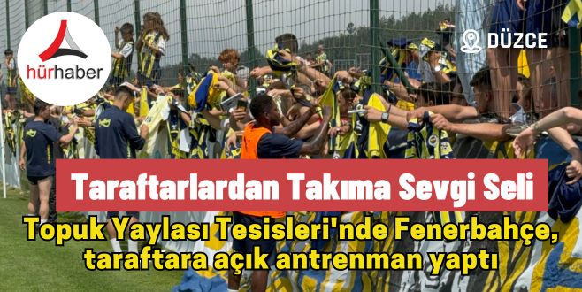 Topuk Yaylası Tesisleri'nde Fenerbahçe, taraftara açık antrenman yaptı